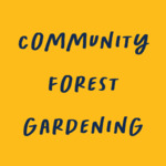 Community Forest Gardening