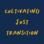 Cultivating Just Transition